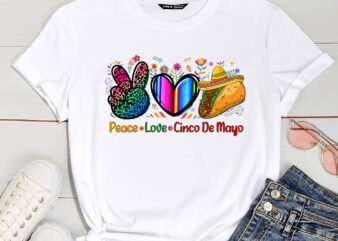 Peace Love Cinco De Mayo Shirt, Tacos Shirt, Mexican Party Shirt, Fiesta Shirt, Cinco De Mayo Shirt, Gift For Women, Margarita Tee PC t shirt illustration