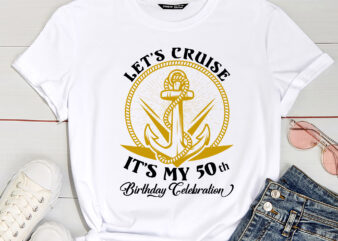 Personalized Let_s Cruise Shirt, Birthday Celebration Shirt, Custom Anchor Shirt, Birthday Matching Shirt, Gift For Birthday, Cruise Squad PC t shirt illustration