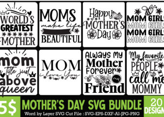 Happy Mother’s DAy SVG Bundle, MOM SVG Bundle, Mother’s Day T-Shirt Design Bundle,Happy Mother’s Day SVG Design,Happy Mother’s Day Quotes,﻿Mothers Day SVG Bundle, mom life svg, Mother’s Day, mama svg,