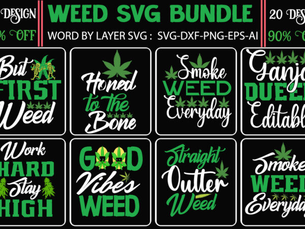 Weed t-shirt design bundle ,search keyword weed t-shirt design , cannabis t-shirt design, weed svg bundle , cannabis sublimation bundle , ublimation bundle , weed svg, stoner svg bundle, weed