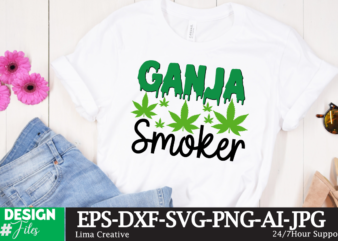 Ganja Smoker T-shirt Design,Weed SVG, Weed SVG bundle, Weed Leaf Svg, Marijuana Svg, Cannabis SVG, Svg Files for Cricut 1000 Cannabis Png Designs, Bundle Png File, Dope Bundle, Smoke weed