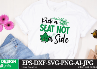 Pick A Seat Not A Side T-shirt Design,Weed SVG, Weed SVG bundle, Weed Leaf Svg, Marijuana Svg, Cannabis SVG, Svg Files for Cricut 1000 Cannabis Png Designs, Bundle Png File,