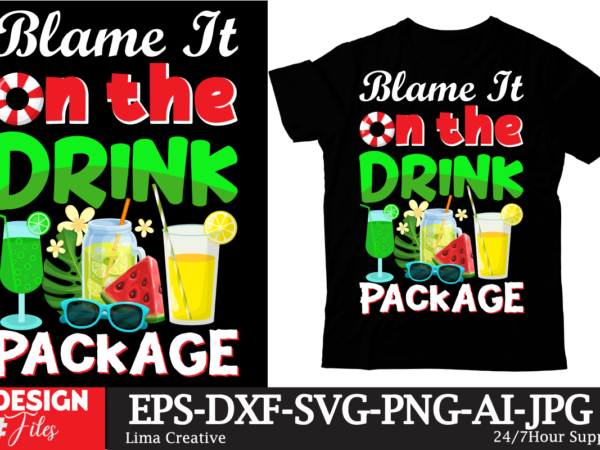 Blame it on the drink package t-shirt design ,summer t-shirt design ,summer sublimation png 10 design bundle,summer t-shirt 10 design bundle,t-shirt design,t-shirt design tutorial,t-shirt design ideas,tshirt design,t shirt design tutorial,summer