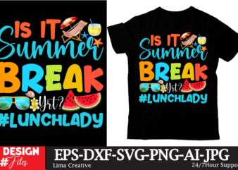Is It Summer Break Yet #Lunchlady T-shirt Design,Summer T-shirt Design ,Summer Sublimation PNG 10 Design Bundle,Summer T-shirt 10 Design Bundle,t-shirt design,t-shirt design tutorial,t-shirt design ideas,tshirt design,t shirt design tutorial,summer t