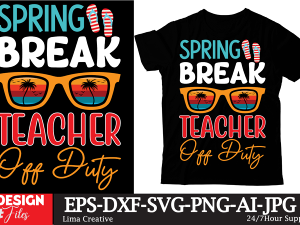 Spring break teacher off duty t-shirt design,summer t-shirt design ,summer sublimation png 10 design bundle,summer t-shirt 10 design bundle,t-shirt design,t-shirt design tutorial,t-shirt design ideas,tshirt design,t shirt design tutorial,summer t shirt