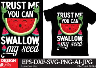 Trust Me You Can Swallow My Seed T-shirt Design,Summer T-shirt Design ,Summer Sublimation PNG 10 Design Bundle,Summer T-shirt 10 Design Bundle,t-shirt design,t-shirt design tutorial,t-shirt design ideas,tshirt design,t shirt design tutorial,summer