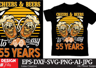 Cheers & Beers To My 55 Years T-shirt Design,beers,30 beers,dutch beers,types of beers,best craft beers,champagne of beers,beer,veer,sam seder,amsterdam craft beers,best dutch craft beers,dance fever,seder majority,beer hops,beer type,beer types,wired beer,beer wired,craft