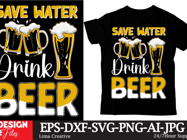 Save water drink beer t-shirt design,beers,30 beers,dutch beers,types of beers,best craft beers,champagne of beers,beer,veer,sam seder,amsterdam craft beers,best dutch craft beers,dance fever,seder majority,beer hops,beer type,beer types,wired beer,beer wired,craft beer,macro beer,teddy beer,beer