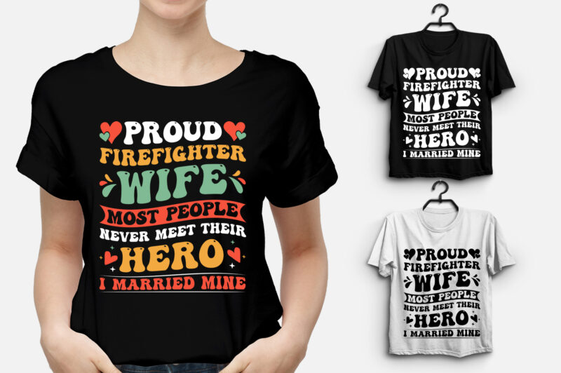 Proud Firefighter Wife T-Shirt Design,Firefighter Wife,Firefighter Wife TShirt,Firefighter Wife TShirt Design,Firefighter Wife TShirt Design Bundle,Firefighter Wife T-Shirt,Firefighter Wife T-Shirt Design,Firefighter Wife T-Shirt Design Bundle,Firefighter Wife T-shirt Amazon,Firefighter Wife T-shirt Etsy,Firefighter