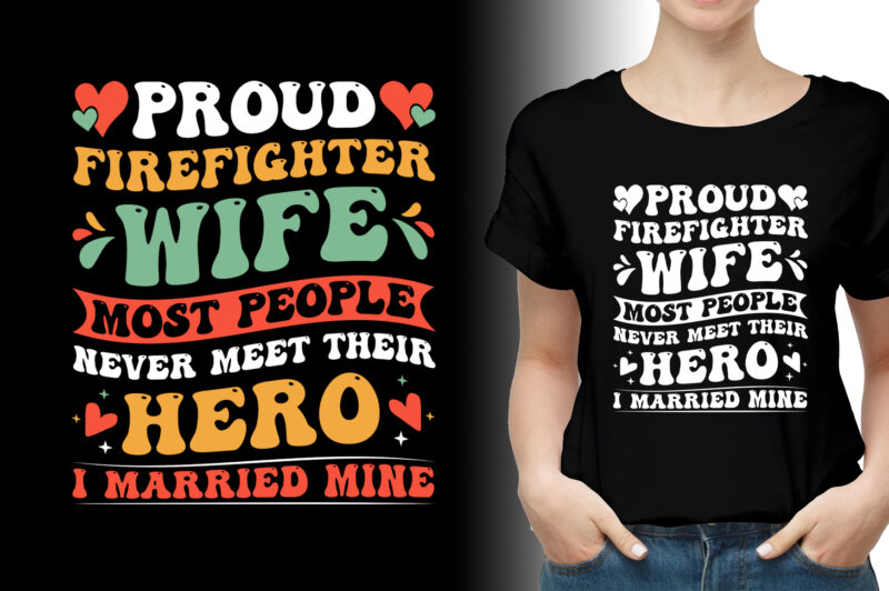 Proud Firefighter Wife T-Shirt Design,Firefighter Wife,Firefighter Wife TShirt,Firefighter Wife TShirt Design,Firefighter Wife TShirt Design Bundle,Firefighter Wife T-Shirt,Firefighter Wife T-Shirt Design,Firefighter Wife T-Shirt Design Bundle,Firefighter Wife T-shirt Amazon,Firefighter Wife T-shirt Etsy,Firefighter