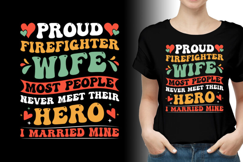 Proud Firefighter Wife T-Shirt Design,Firefighter Wife,Firefighter Wife TShirt,Firefighter Wife TShirt Design,Firefighter Wife TShirt Design Bundle,Firefighter Wife T-Shirt,Firefighter Wife T-Shirt Design,Firefighter Wife T-Shirt Design Bundle,Firefighter Wife T-shirt Amazon,Firefighter Wife T-shirt Etsy,Firefighter