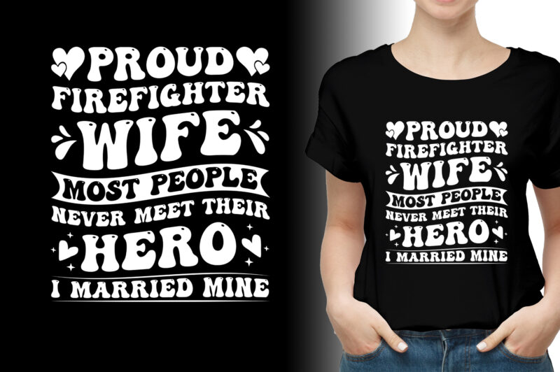 Proud Firefighter Wife T-Shirt Design,Firefighter Wife,Firefighter Wife TShirt,Firefighter Wife TShirt Design,Firefighter Wife TShirt Design Bundle,Firefighter Wife T-Shirt,Firefighter Wife T-Shirt Design,Firefighter Wife T-Shirt Design Bundle,Firefighter Wife T-shirt Amazon,Firefighter Wife T-shirt Etsy,Firefighter