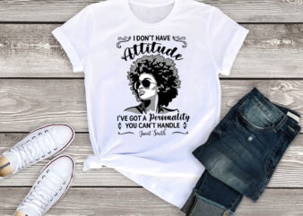 RD Afro Woman I Don_t Have Attitude T Shirt, Black Girl, Black Women