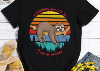 RD Anything you can do I can do slower sloth T-Shirt