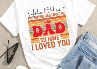 RD As The Father Has Loved Me So Have I Loved You John 15 Christian T-Shirt