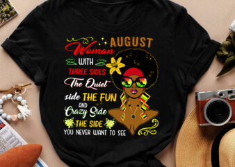 RD August Woman With Three Sides Shirts Women, Birthday T Shirts, Summer Tops, Beach T Shirts