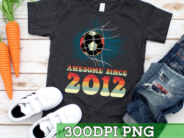 Rd awesome since 2012 soccer 10th birthday t-shirt