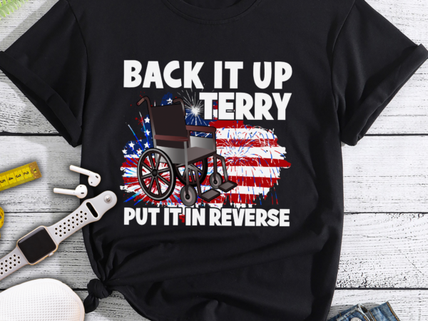 Rd back it up terry put it in reverse funny 4th of july us flag t-shirt
