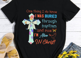 RD Baptism Gift – Buried Through Baptism and Alive In Christ T-Shirt
