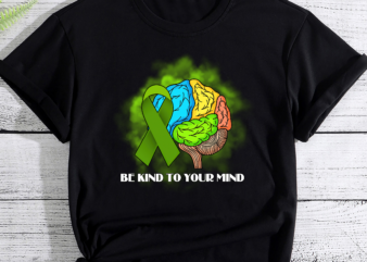 RD Be Kind To Your Mind Mental Health Awareness Month Green T-Shirt