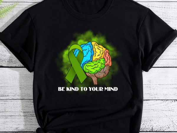 Rd be kind to your mind mental health awareness month green t-shirt