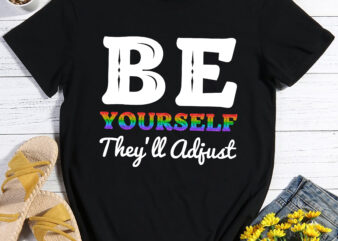 RD Be Yourself They_ll Adjust LGBTQ Rainbow Flag Gay Pride T-Shirt