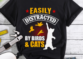 RD Easily Distracted By Birds And Cats Funny Bird And Cat Lover t shirt design online