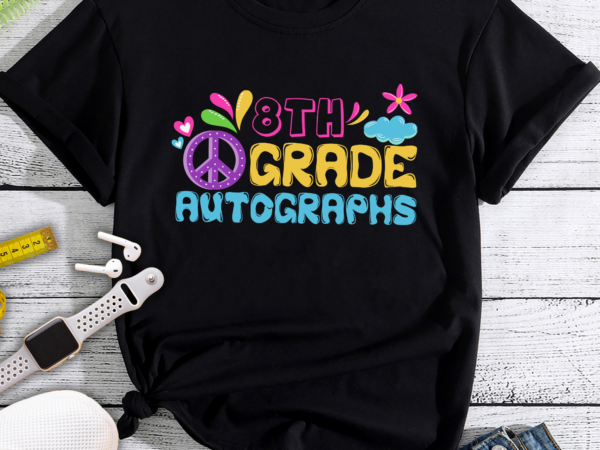 Rd eighth grade last day of school autograph – 8th grade premium t-shirt