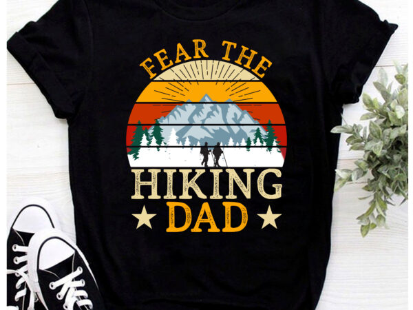 Rd fear the hiking dad vintage hiking dad for fathers day t-shirt