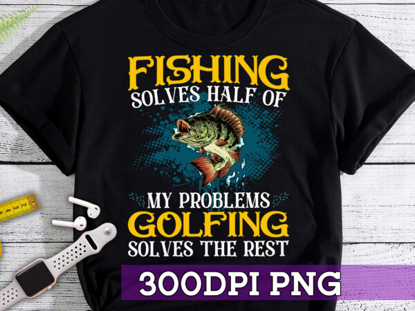 Rd fishing solves half of my problems golfing vintage t-shirt