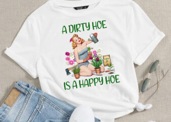 RD Funny Garden Lover Gift a Dirty Hoe Is a Happy Hoe T-Shirt