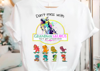 RD Grandmasaurus PNG, Don_t mess with Grandmasaurus You_ll get jurasskicked PNG File, Grandma Dinosaur T-rex Mother_s day Digital