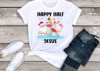 RD Happy Half B-day Jesus Funny Santa Claus Summer 1 t shirt design online