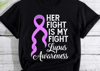 RD Her Fight Is My Fight Lupus Warrior Lupus Support T-Shirt