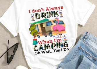 RD I Don_t Always Drink When I_m Camping Funny Flamingo T-Shirt