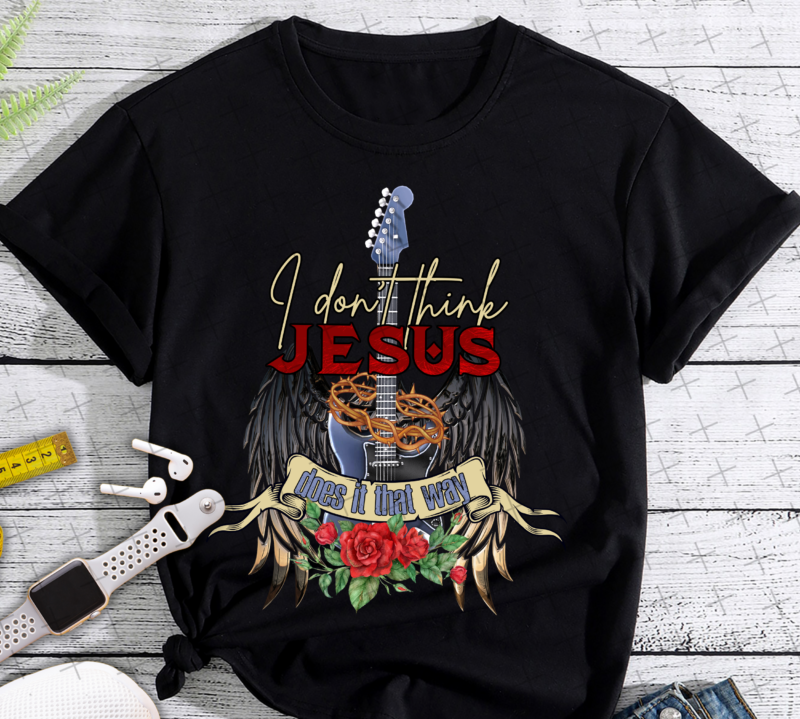 RD I Don_t Think Jesus Does it That Way Sublimation Design PNG Digital Download Printable Country Southern Guitar Christian Wings Rock Tattoo