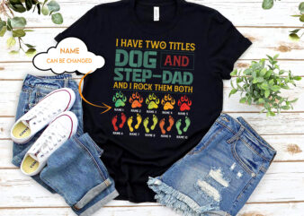 RD I Have Two Titles Dog And Step-Dad And I Rock Them Both Shirt