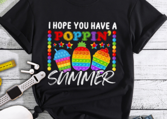 RD I Hope You Have A Poppin Summer, Poppin Into Summer, Pop It Last Day Of School, Pop It Lover, End Of Year Gift Digital PNG File t shirt design online