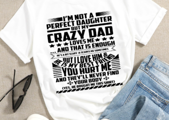 RD I May Not Be A Perfect Daughter SVG, Daddy Daughter Cut File, Crazy Dad PNG for Sublimation, Digital File Only, Instant Download t shirt design online