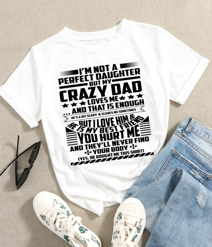 RD I May Not Be A Perfect Daughter SVG, Daddy Daughter Cut File, Crazy Dad PNG for Sublimation, Digital File Only, Instant Download