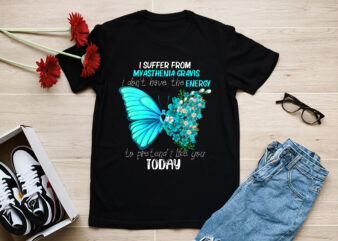 RD I Suffer From Myasthenia Gravis Awareness Butterfly Teal T-Shirt