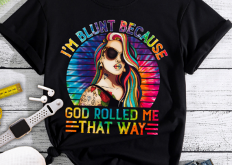 RD I_m Blunt Because God Rolled Me That Way Tattoos Girl PNG File, Smoking Weed Png Fille, Digital Download, Sublimation Designs Downloads