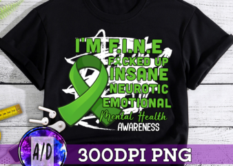 RD I’m Fine Fucked Up Insane Neurotic Emotional Funny Mental Health Awareness t shirt design online