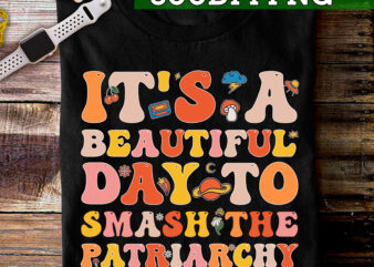 RD It_s A Beautiful Day To Smash The Patriarchy retro Feminism T-Shirt