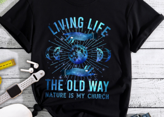 RD Living Life The Old Way Nature Is My Church T-Shirt