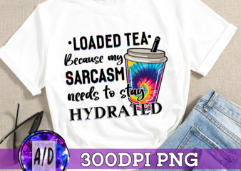 RD Loaded Tea, Sublimation PNG, PNG Digital Download, Loaded Tea PNG, Waterslide Png, Digital Design, Printable File, Funny Png, Tie-Dye Png