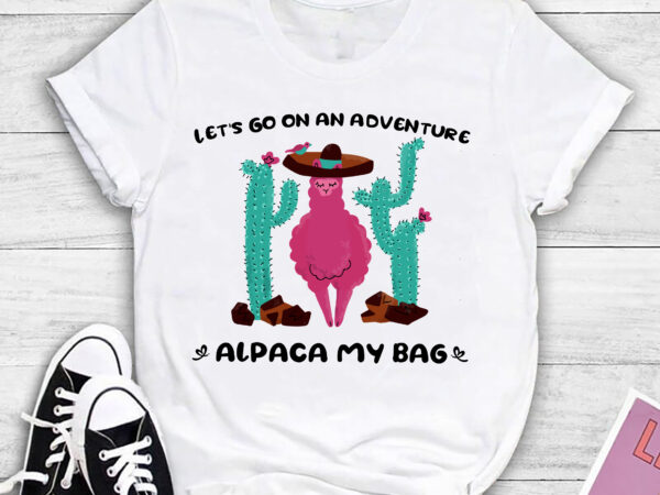 Rd (me) cute llama cactus let_s go on an adventure alpaca my bag t shirt design online