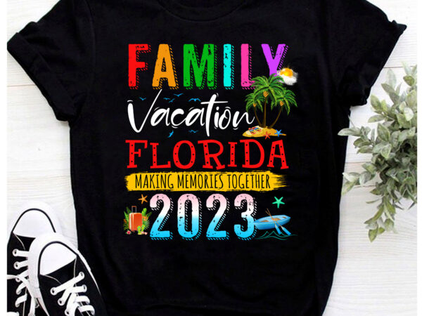 Rd (me) family vacation florida making memories together 2023 travel t-shirt