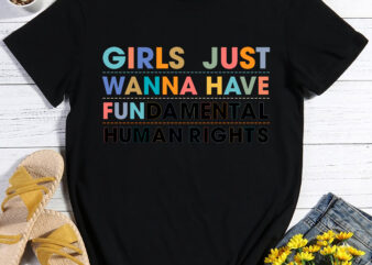 RD (ME) Girls Just Wanna Have Fundamental Rights T-Shirt