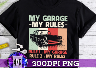 My Garage My Rules – Rule 1 My Garage Rule 2 My Rules T-Shirt